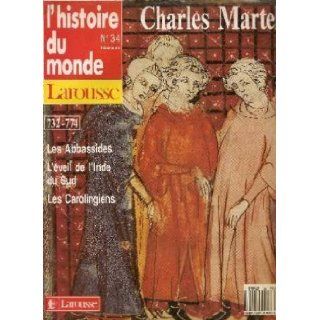 L'histoire du monde n34 Charles Martel 732 774 Les Abbassides, L'veil de L'Inde du Sud, Les Carolingiens Collectif Books