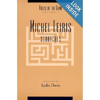 The Rules of the Game Scratches (Rules of the Game (John Hopkins)) Professor Michel Leiris, Ms. Lydia Davis 9780801854866 Books