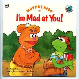 Muppet Kids in I'm Mad At You (Golden Look Look Books) Manhar Chauhan, Louise Gikow 9780307126481 Books