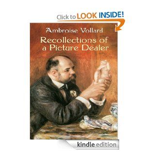 Recollections of a Picture Dealer (Dover Fine Art, History of Art) eBook Ambroise Vollard Kindle Store