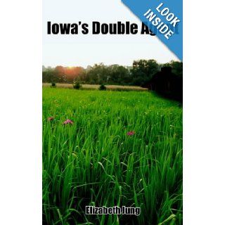 Iowa's Double Agent Elizabeth Jung 9781418479787 Books