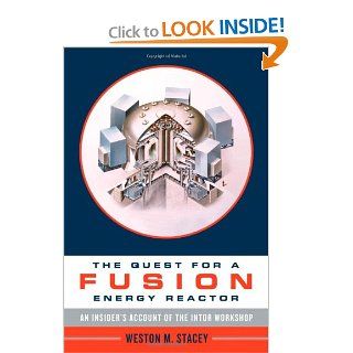 The Quest for a Fusion Energy Reactor An Insider's Account of the INTOR Workshop Weston M. Stacey Books