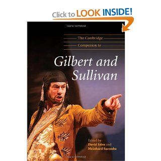 The Cambridge Companion to Gilbert and Sullivan (Cambridge Companions to Music) David Eden, Meinhard Saremba 9780521888493 Books
