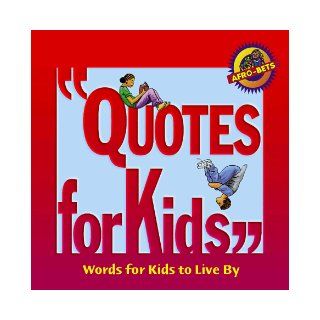 Quotes for Kids Words for Kids to Live by (Afro Bets) et al Katura Hudson 9780940975897 Books