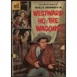 Walt Disney's "Westward Ho The Wagons" 1956 Dell Four Color Comic (No. 738) Mary Jane Carr, Fess Parker, Iron Eyes Cody, David Stollery, George Reeves Books