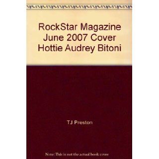 RockStar Magazine June 2007 Cover Hottie Audrey Bitoni TJ Preston Books