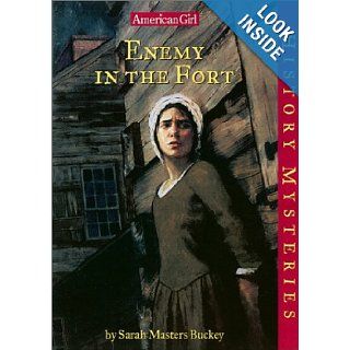 Enemy in the Fort (American Girl History Mysteries) Sarah Masters Buckey 9781584853060 Books