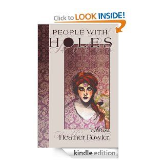 People with Holes eBook Heather Fowler Kindle Store