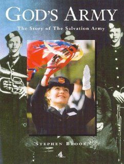 God's Army The Story of the Salvation Army (A Channel Four book) Stephen Brook 9780752213224 Books