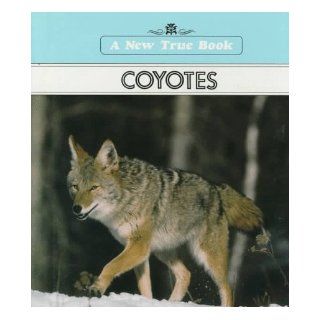Coyotes (A New True Book) Emilie U. Lepthien 9780516013312 Books