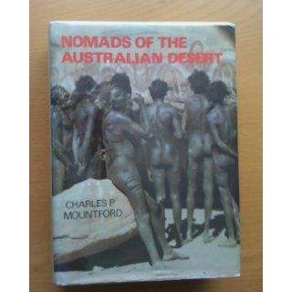 Nomads of the Australian desert Charles Pearcy Mountford 9780727001405 Books