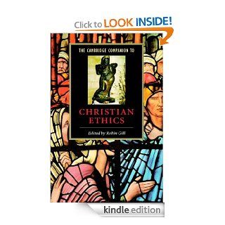 The Cambridge Companion to Christian Ethics (Cambridge Companions to Religion) eBook Robin Gill Kindle Store