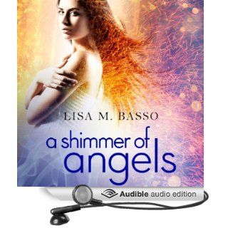 A Shimmer of Angels The Angel Sight Series (Audible Audio Edition) Lisa M. Basso, Katherine Skinner Books
