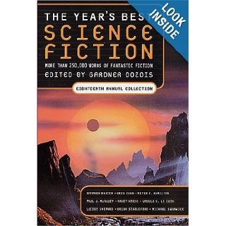 The Year's Best Science Fiction, Eighteenth Annual Collection Gardner Dozois 9780312274788 Books