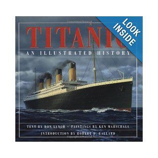 Titanic An Illustrated History Don Lynch 9780785819721 Books