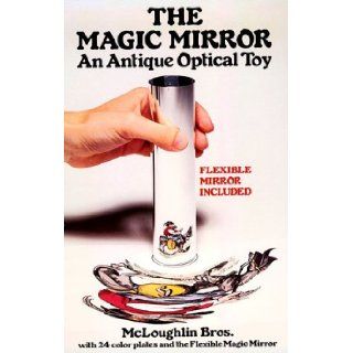The Magic Mirror An Antique Optical Toy McLoughlin Bros. 9780486238470 Books
