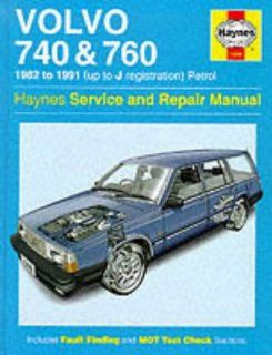 Volvo 740 and 760 (Petrol) 1982 91 Service and Repair Manual (Haynes Service and Repair Manuals) Matthew Minter 0038345012587 Books