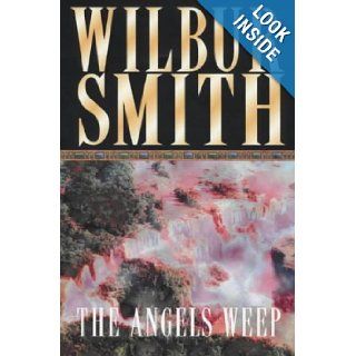 The Angels Weep (Ballantyne Novels) Wilbur Smith 9780333782194 Books
