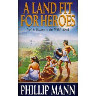 Escape to the Wild Wood Vol.1 (Land Fit for Heroes) Phillip Mann 9780575057166 Books