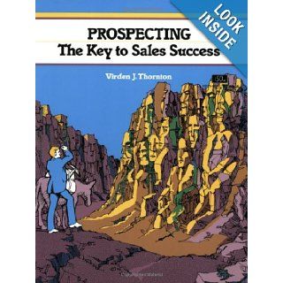Crisp Prospecting The Key to Sales Success (Crisp Fifty Minute Books) Virden J. Thornton 9781560522713 Books
