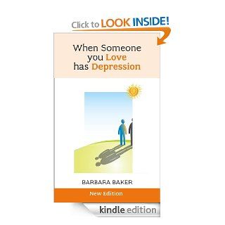 When Someone You Love Has Depression eBook Barbara Baker Kindle Store