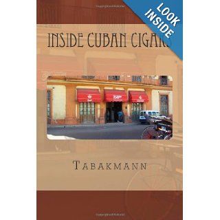 Inside Cuban Cigars Tabakmann 9780615663364 Books