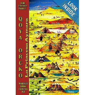 Qoya Orcko (Spanish Edition) Juan Francisco Flores F. 9781257920150 Books
