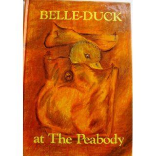 Belle Duck at the Peabody Dean Faulkner Wells 9780916242244 Books
