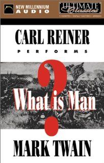 What is Man? (Ultimate Classics) Mark Twain, Carl Reiner 9781931056885 Books