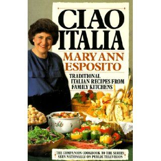 Ciao Italia Mary Ann Esposito 9780688103170 Books