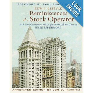 Reminiscences of a Stock Operator (Hardcover) Jon D. Markman (Author), Paul Tudor Jones (Foreword) Edwin Lef�vre (Author) Books