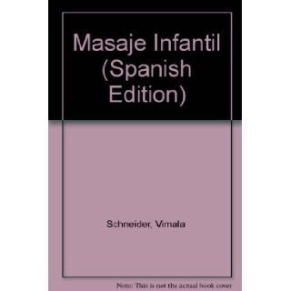Masaje Infantil (Spanish Edition) Vimala Schneider 9788486193331 Books