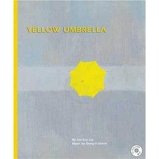 Yellow Umbrella (New York Times Best Illustrated Books (Awards)) Dong Il Sheen, Jae Soo Liu 9781929132362 Books