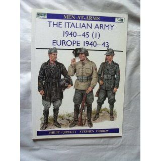 Italian Army, 1940 1945 (v. 1) Philip Jowett, Stephen Andrew 9781855328648 Books