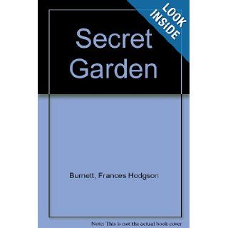 The Secret Garden Frances Hodgson Burnett 9781850899082 Books