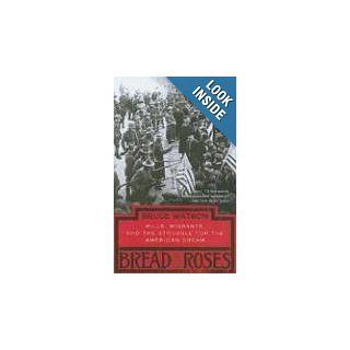 Bread and Roses Mills, Migrants, and the Struggle for the American Dream Bruce Watson 9780143037354 Books
