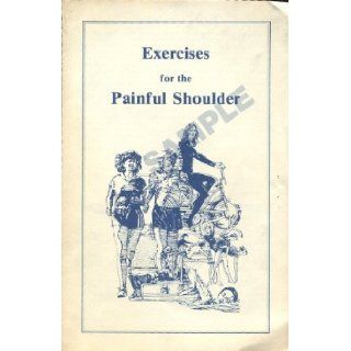EXERCISES FOR THE PAINFUL SHOULDER Unruh Publications Books