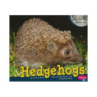 Hedgehogs (Nocturnal Animals) Mary R. Dunn, PhD, Gail Saunders Smith 9781429661911 Books