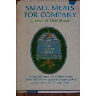 Small meals for company, for small or large groups Elaine L Ross Books