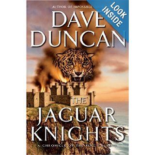 The Jaguar Knights  A Chronicle of the King's Blades (Duncan, Dave) Dave Duncan Books