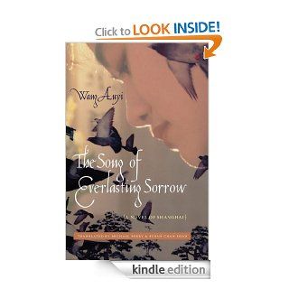 The Song of Everlasting Sorrow A Novel of Shanghai (Weatherhead Books on Asia) eBook Wang Anyi, Michael Berry, Susan Chan Egan Kindle Store