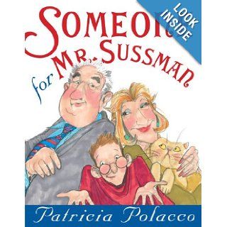 Someone for Mr. Sussmann Patricia Polacco 9780399250750 Books