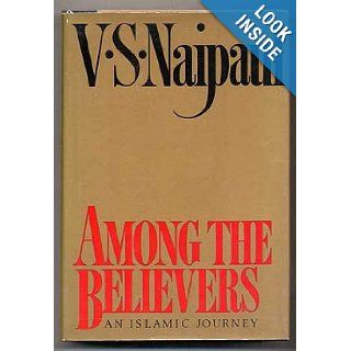 Among the Believers V.S. Naipaul 9780394509693 Books