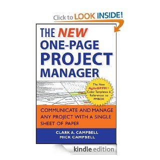 The New One Page Project Manager Communicate and Manage Any Project With A Single Sheet of Paper eBook Clark A. Campbell, Mick Campbell Kindle Store