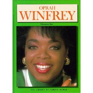 Oprah Winfrey Television Star (Library of Famous Women) Steven Otfinoski 9781567110159 Books