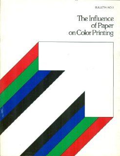 The Influence of Paper on Color Printing (Bulletin No. 2) S. D. Warren Company, Scott Paper Company Books
