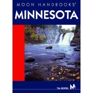 Moon Handbooks Minnesota Tim Bewer 9781566914826 Books