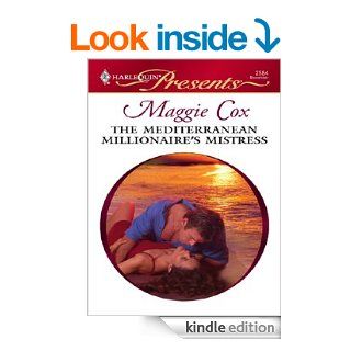 The Mediterranean Millionaire's Mistress   Kindle edition by Maggie Cox. Romance Kindle eBooks @ .