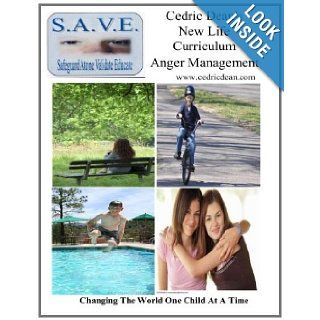 Cedric Dean's New Life Curriculum   Anger Managment Changing The World One Child At A Time Cedric Dean 9781463725266 Books