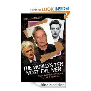 The World's Ten Most Evil Men eBook Nigel Cawthorne Kindle Store